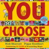 Goodhart, Pippa; Sharratt, Nick  You Choose: A new story every time - what will YOU choose?