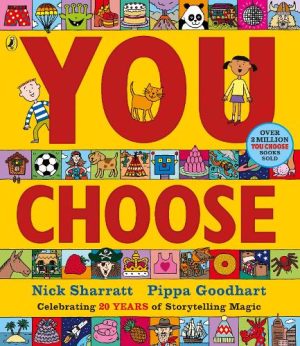 Goodhart, Pippa; Sharratt, Nick  You Choose: A new story every time - what will YOU choose?