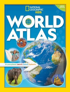 World Atlas: It's Your Planet. Learn it. Love it. Explore it